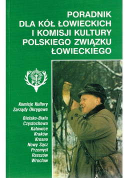 Poradnik Dla Kół Łowieckich i komisji kultury polskiego związku łowieckiego