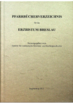 Pfarrbucherverzeichnis fur das Erzbistum Breslau