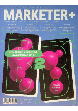 Skuteczny digital marketing B2B + Upominki biznesowe Inspiracje 2022 „Marketer+” nr 5 (55) 2022