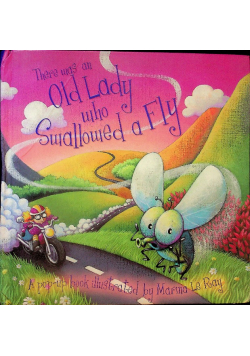 There Was an Old Lady Who Swallowed a Fly