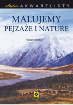 Atelier akwarelisty. Malujemy pejzaże i naturę RM