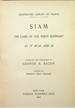 SIAM The Land of the White Elephant As It Was And Is 1892 r.