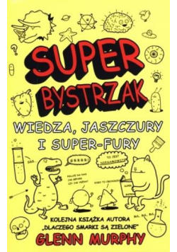 Super Bystrzak. Wiedza, jaszczury i super-fury