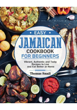 Easy Jamaican Cookbook for Beginners