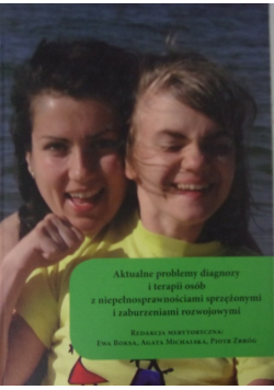 Aktualne problemy diagnozy i terapii osób niepełnosprawnościami sprzężonymi