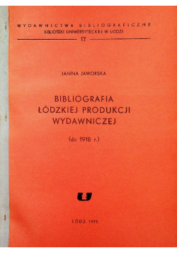 Bibliografia łódzkiej produkcji wydawniczej