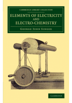 Elements of Electricity and Electro-Chemistry
