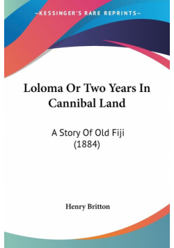 Loloma Or Two Years In Cannibal Land