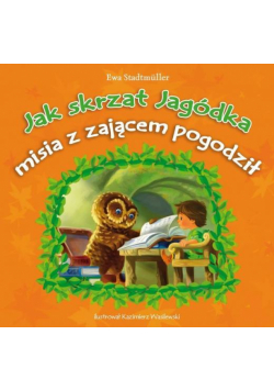 Jak skrzat Jagódka misia z zającem pogodził