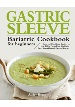 The Gastric Sleeve Bariatric Cookbook for Beginners