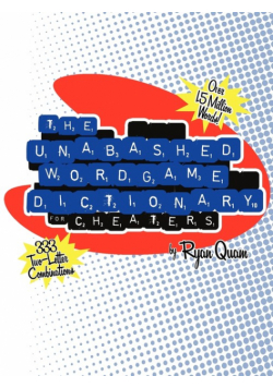 The Unabashed Wordgame Dictionary for Cheaters