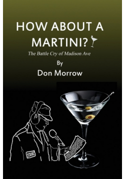 How about a Martini? The Battle Cry of Madison Ave - Large Print