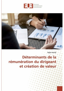 Déterminants de la rémunération du dirigeant et création de valeur