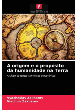A origem e o propósito da humanidade na Terra