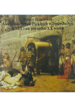 Polscy uczniowie Akademii Sztuk Pięknych w Petersburgu w XIX i na początku XX wieku