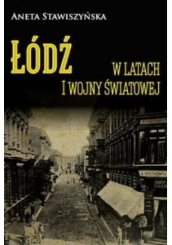 Łódź w latach I wojny światowej