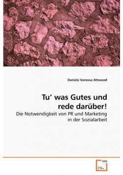 Tu' was Gutes und rede darüber!