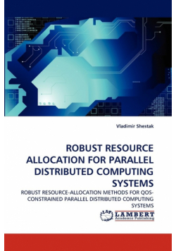 Robust Resource Allocation For Parallel Distributed Computing Systems