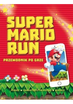 Super Mario Run. Przewodnik po grze