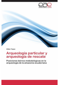 Arqueología particular y arqueología de rescate