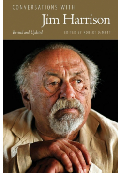 Conversations with Jim Harrison, Revised and Updated