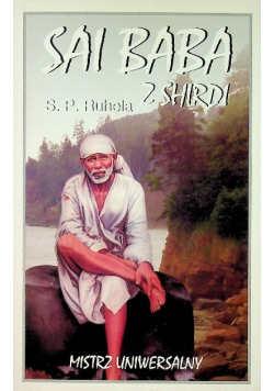 Sai Baba z Shirdi Mistrz Uniwersalny