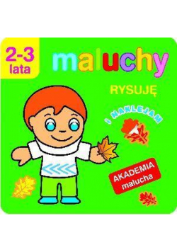 Akademia malucha - Rysuję i naklejam.