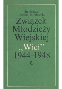 Związek Młodzieży Wiejskiej Wici 1944 - 1948