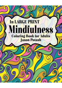 Mindfulness  Coloring Book for Adults ( In Large Print)