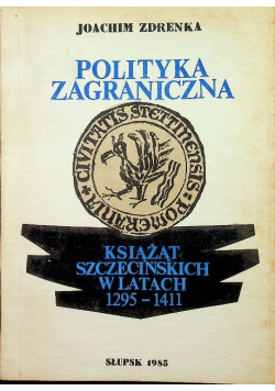 Polityka zagraniczna Książąt Szczecińskich w latach 1295 - 1411