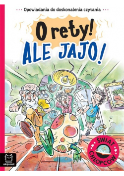 Świat chłopców O rety Ale jajo