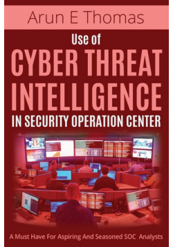 Use of Cyber Threat Intelligence in Security Operation Center