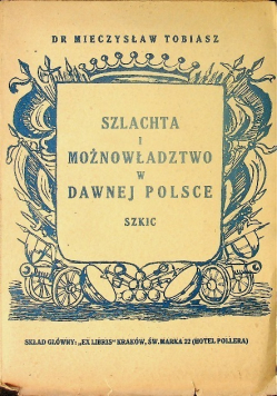 Szlachta i możnowładztwo w dawnej Polsce szkic około 1945 r.