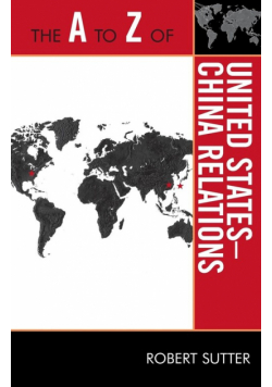 The A to Z of United States-China Relations