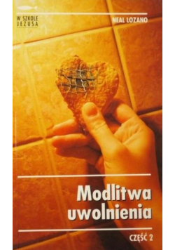 Modlitwa uwolnienia Część 2