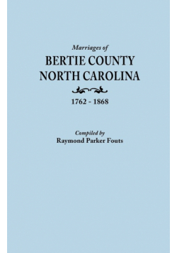 Marriages of Bertie County, North Carolina, 1762-1868