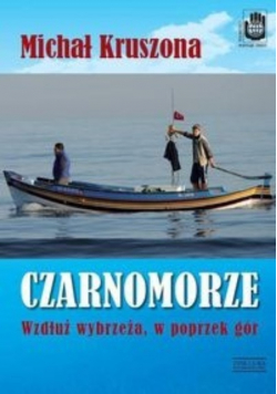 Czarnomorze. Wzdłuż wybrzeża, w poprzek gór