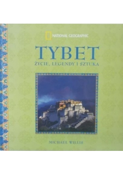 Tybet Życie legendy i sztuka