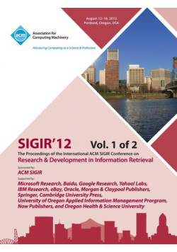 Sigir 12 Proceedings of the International ACM Sigir Conference on Research and Development in Information Retrieval V1