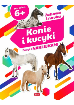 Konie i kucyki. Zeszyt z naklejkami