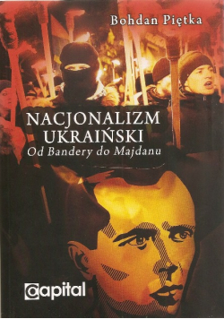Nacjonalizm ukraiński Od Bandery do Majdanu