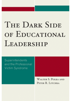 The Dark Side of Educational Leadership