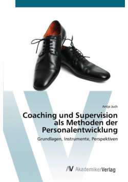 Coaching und Supervision als Methoden der Personalentwicklung