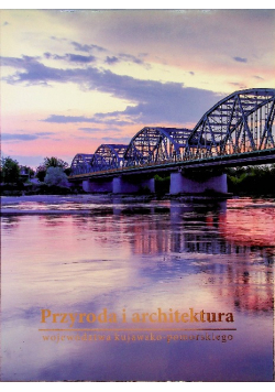 Przyroda i architektura województwa kujawsko-pomorskieo