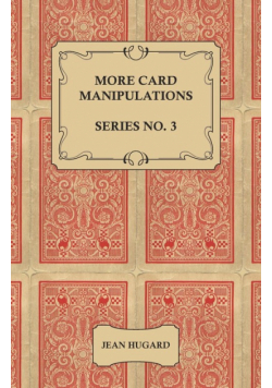 More Card Manipulations - Series No. 3