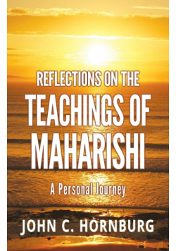 Reflections on the Teachings of Maharishi - A Personal Journey
