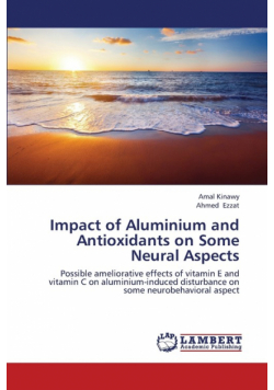 Impact of Aluminium and Antioxidants on Some Neural Aspects