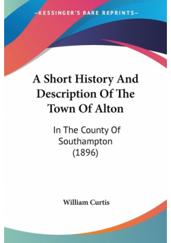 A Short History And Description Of The Town Of Alton