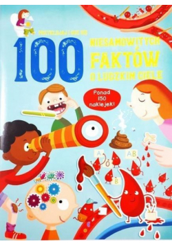 100 niesamowitych faktów o ludzkim ciele