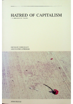 Hatred of Capitalism A Semiotexte Reader